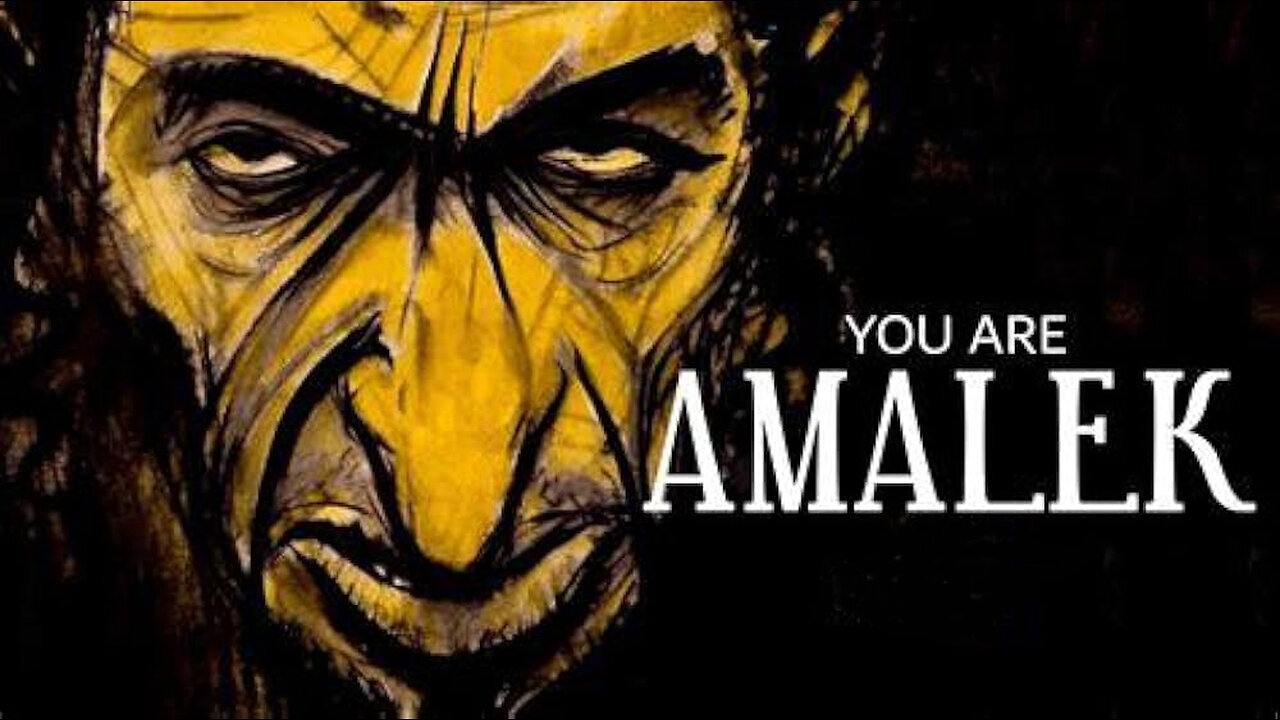 You Are Amalek