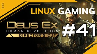 Deus Ex Human Revolution | 41 | Linux Gaming