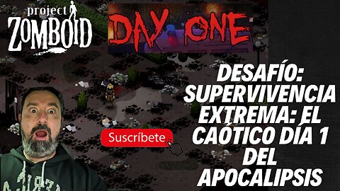 💥 Supervivencia extrema: El caótico día 1 del apocalipsis | Project Zomboid Desafío