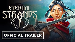 Eternal Strands - Official Launch Trailer