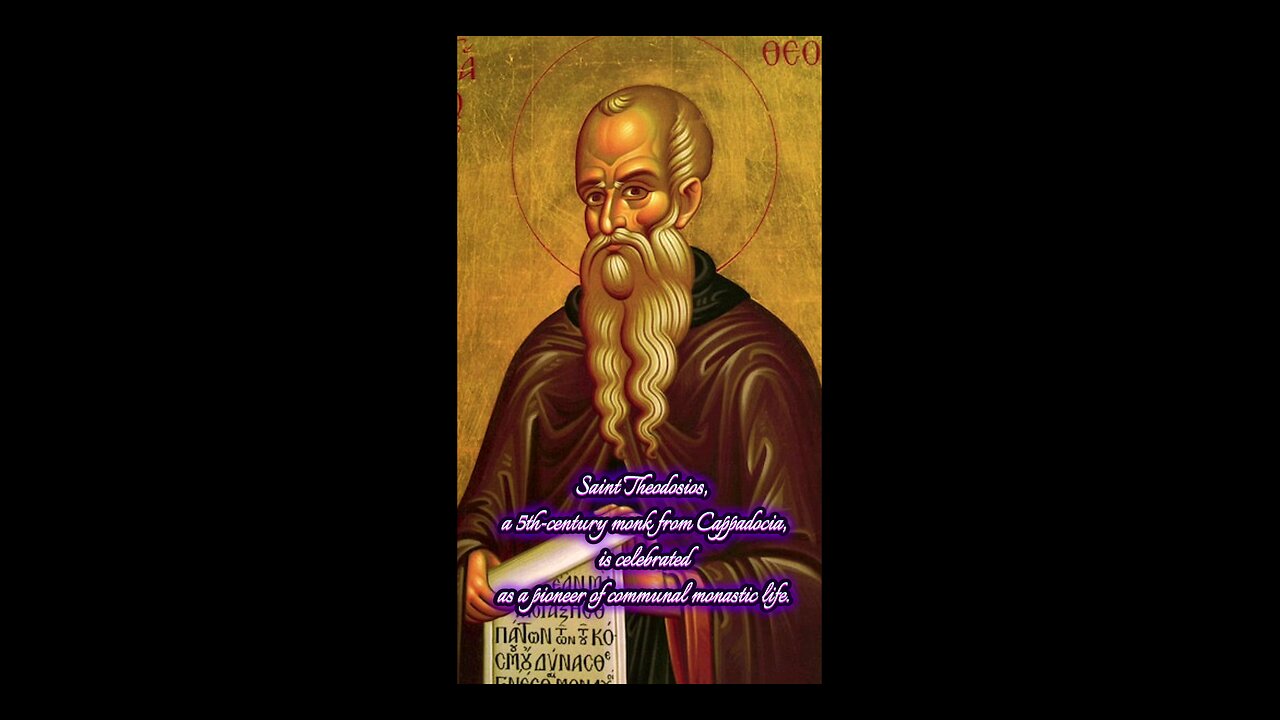Saint Theodosios the Cenobiarch – The Father of Monastic Communities