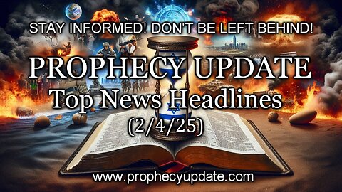 Prophecy Update Top News Headlines - (2/4/25)