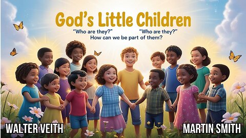 Walter Veith & Martin Smith God's Little Children, Who are they？ How Can We Be Part Of Them？