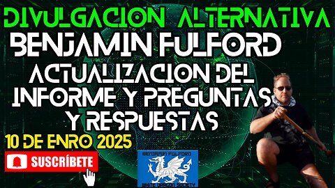 Benjamin Fulford | Actualización del Informe y Preguntas y Respuestas | 10 de Enero de 2025