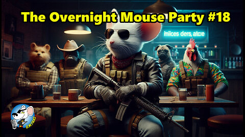 The Overnight Mouse Party #18