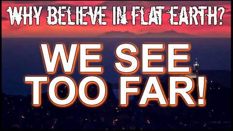 FLAT EARTH - WE SEE WAY TOO FAR 💣