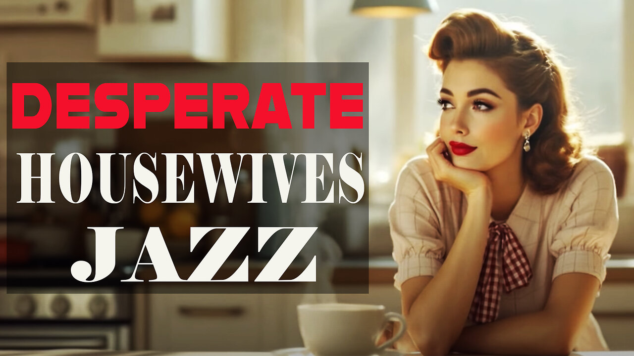 Desperate Housewives Jazz | Sophisticated Music for Chic Evenings