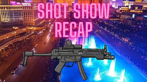 SHOT Show 2025 Recap