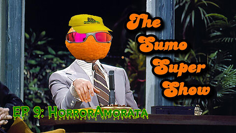 The Sumo Super Show EP9: HorrormAmorata