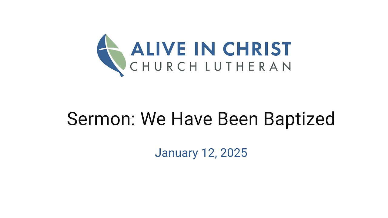 Sermon: We Have Been Baptized