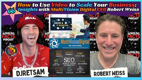 How to Use Video to Scale Your Business: Insights with MultiVision Digital CEO Robert Weiss EP66