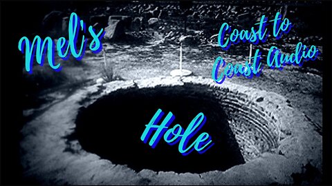 Mels Hole.... Full audio version of the Coast to Coast Interview. Amazing !!!!!