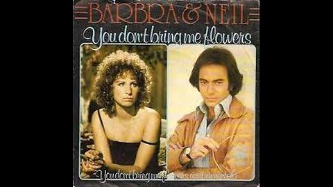 Barbra Streisand Neil Diamond - You Don't Bring Me Flowers