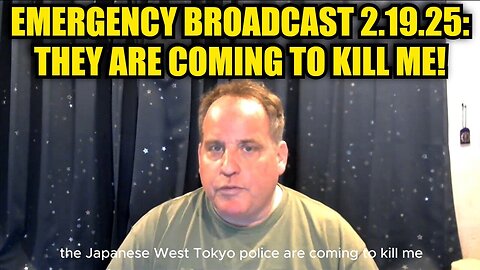 Benjamin Fulford: Emergency Broadcast 2.19.2025 - They Are Coming To Kill Me!