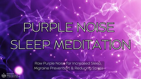 Raw Purple Noise - Sleep Meditation 🟣 Migraine Relief - Improve Concentration - Increased Relaxation