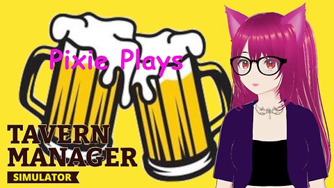 Pixie Plays: Tavern Manager Simulator Part 8