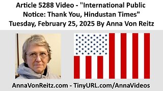 Article 5288 Video - International Public Notice: Thank You, Hindustan Times By Anna Von Reitz