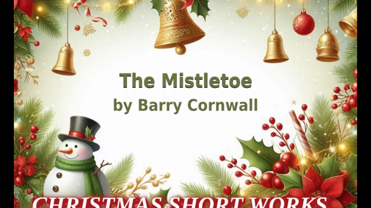 🎄️ Christmas Short Works Collection - The Mistletoe by Barry Cornwall