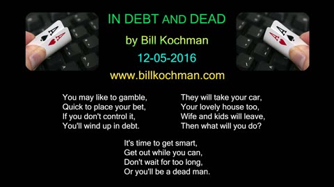 IN DEBT AND DEAD -- an original song by Bill Kochman.