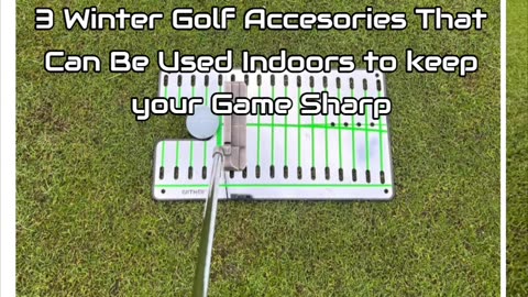 GolfThing - Three Essential Winter Golf Accessories to Improve Your Game Indoors