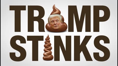 TRUMP STINKS