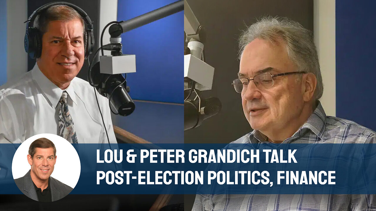 Lou Scatigna and Peter Grandich Talk Post-Election Politics, Finance