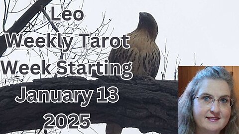 Leo January 13 thru 19, 2025