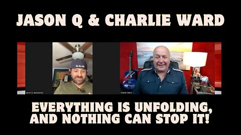 Jason Q & Charlie Ward: Everything Is Unfolding, And Nothing Can Stop It!!! Dec 25