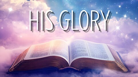 His Glory | December 28, 2024