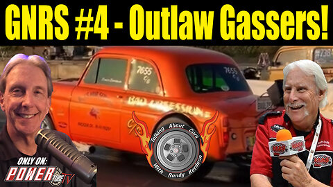 TALKING ABOUT CARS Podcast - GNRS #4 - Outlaw Gassers!