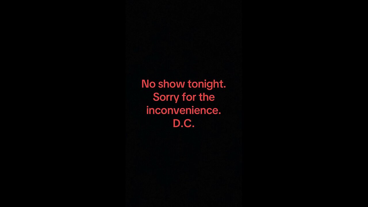 Tonight’s show Canceled