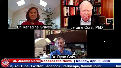 Jerome Corsi Decodes April 6 2020 Interview with Dr Ryan Cole Dr Karladine Graves The Virus War