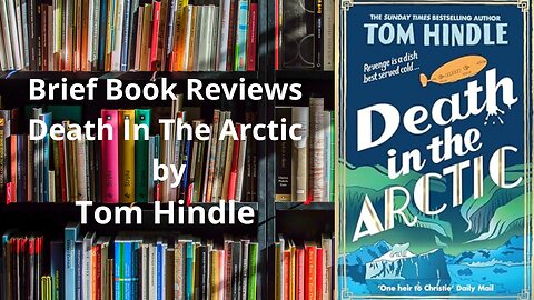 Brief Book Review - Death In The Arctic by Tom Hindle