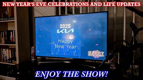 NEW YEAR'S EVE CELEBRATIONS AND LIFE UPDATES