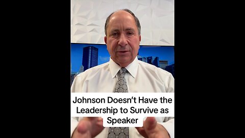 Johnson Doesn’t Have the Leadership to Survive as Speaker