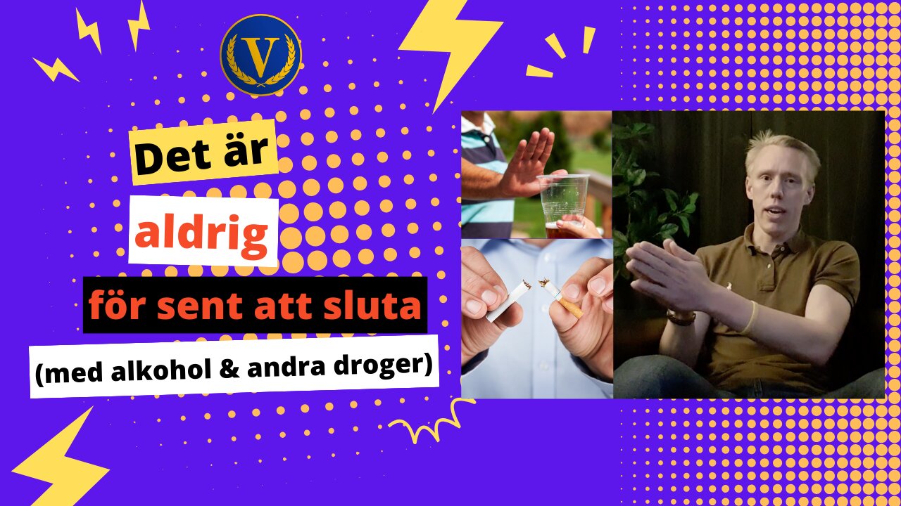 Det är aldrig för sent att sluta (med alkohol & andra droger)