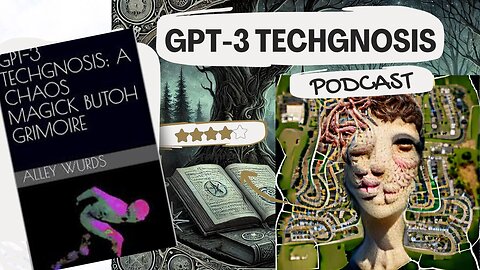 Podcast of book GPT-3 Technognosis by Alley Wurds