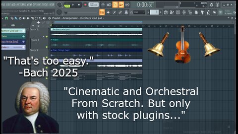 Cinematic/Orchestral Melodies are easy-FL Studio-How to make melodies from scratch w/ STOCK Plugins
