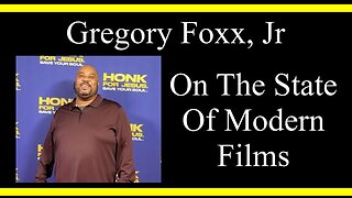 Gregory Foxx, Jr On The State Of Modern Films (Interview Excerpt)