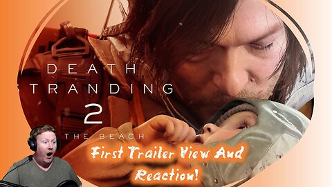 Lets Talk About The Death Stranding 2 Release Trailer! - First Watch & Response!