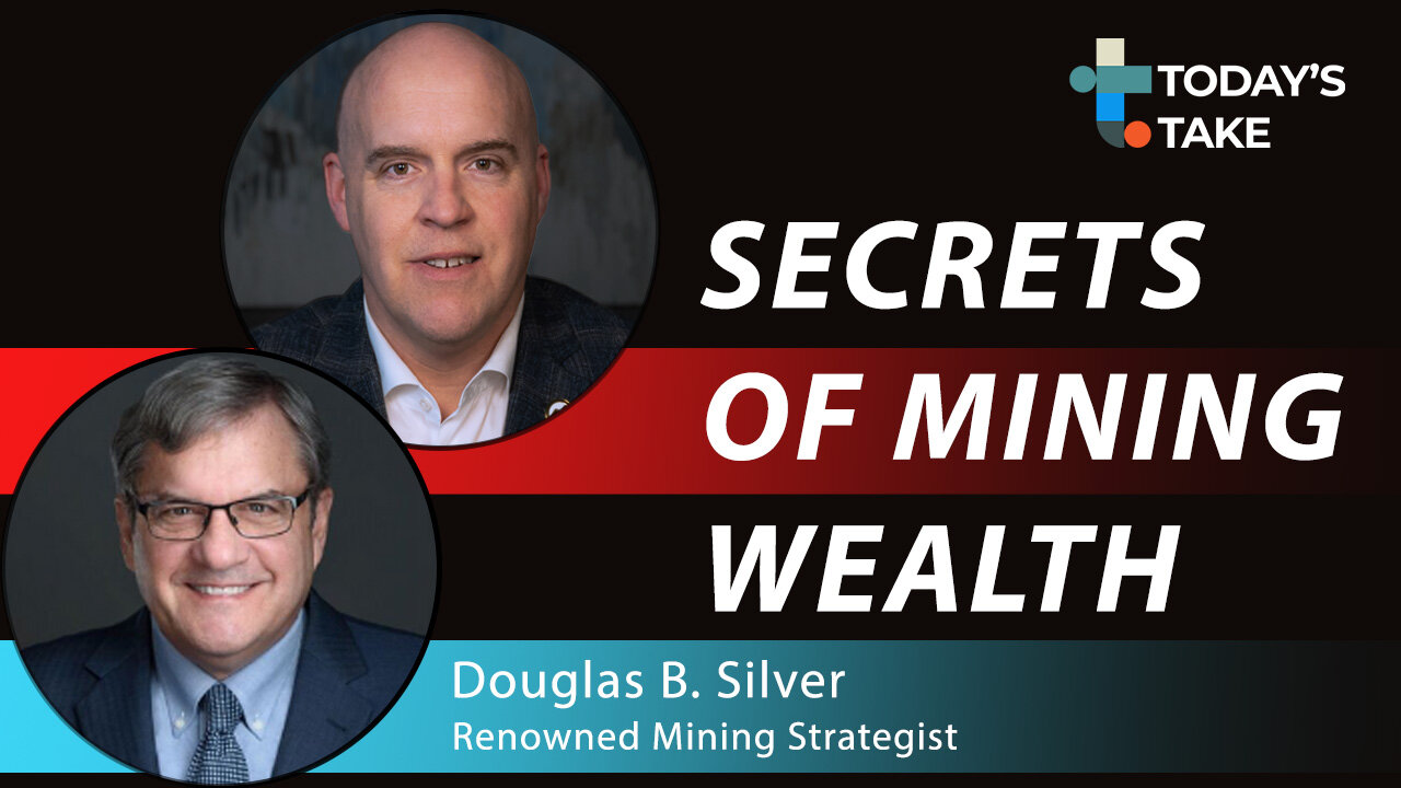 Today's Take with Andrew O'Donnell | A Conversation with Mining Visionary Douglas B. Silver