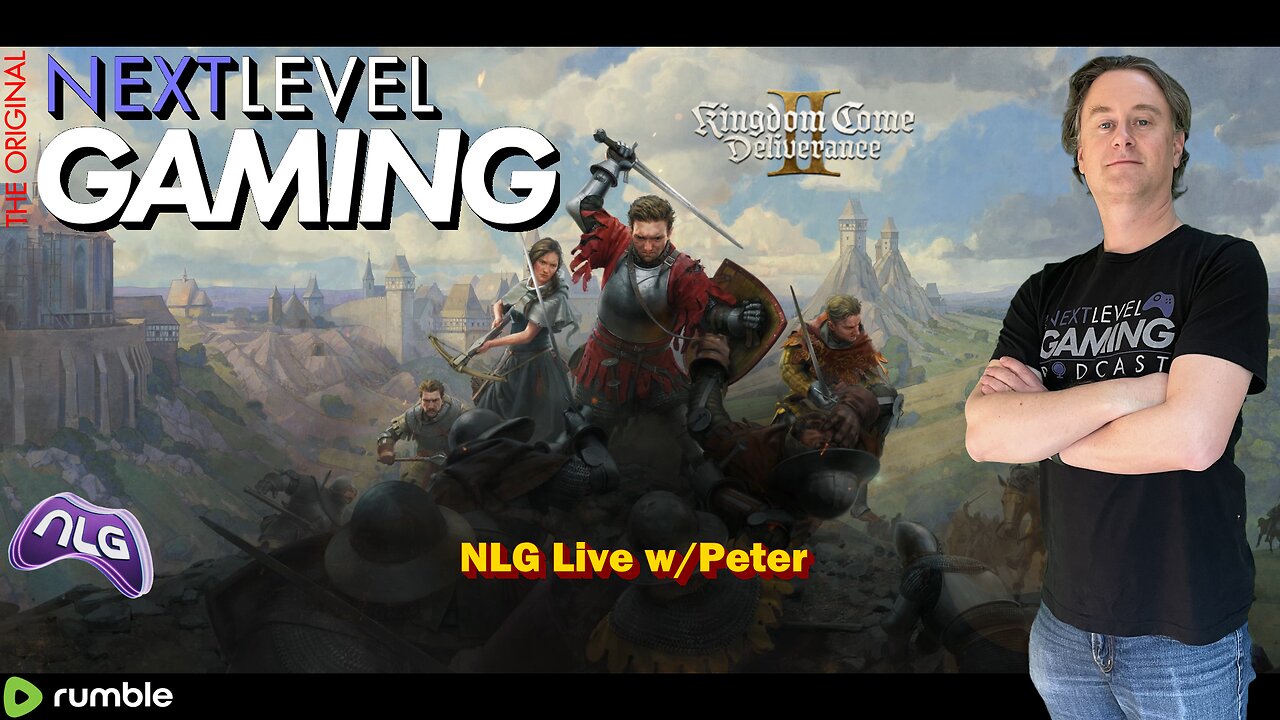 NLG Live W/ Peter: Kingdom Come: Deliverance II