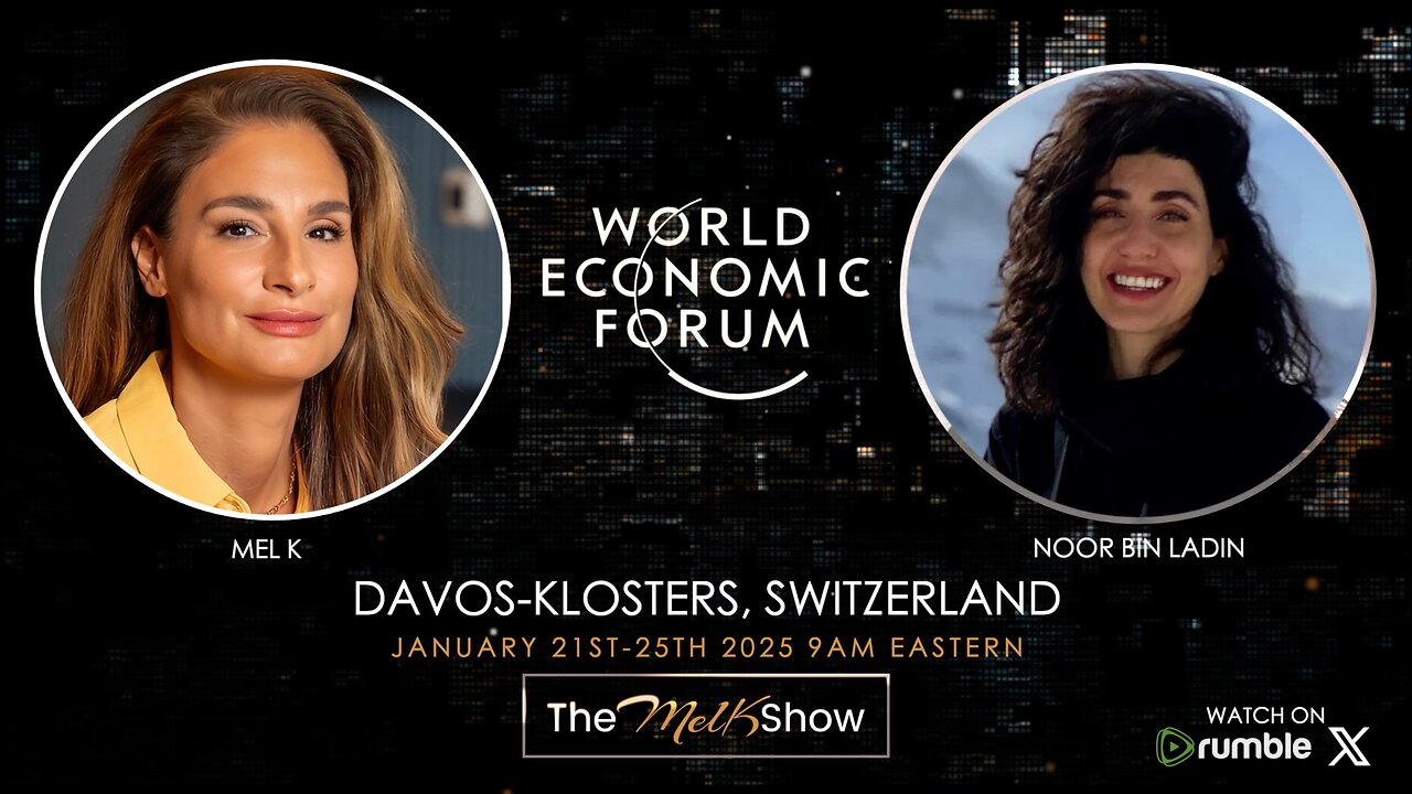 Mel K & Noor Bin Ladin | Live From Davos, Switzerland Day 3 | 1-23-25