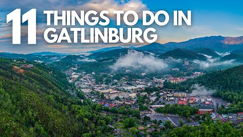 Top 11 Things To Do In Gatlinburg, Tennessee 2025