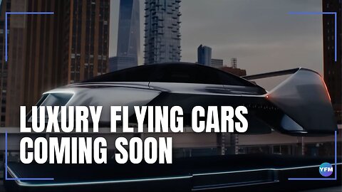 Luxury flying cars coming soon
