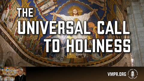 11 Mar 25, The Bishop Strickland Show: The Universal Call to Holiness