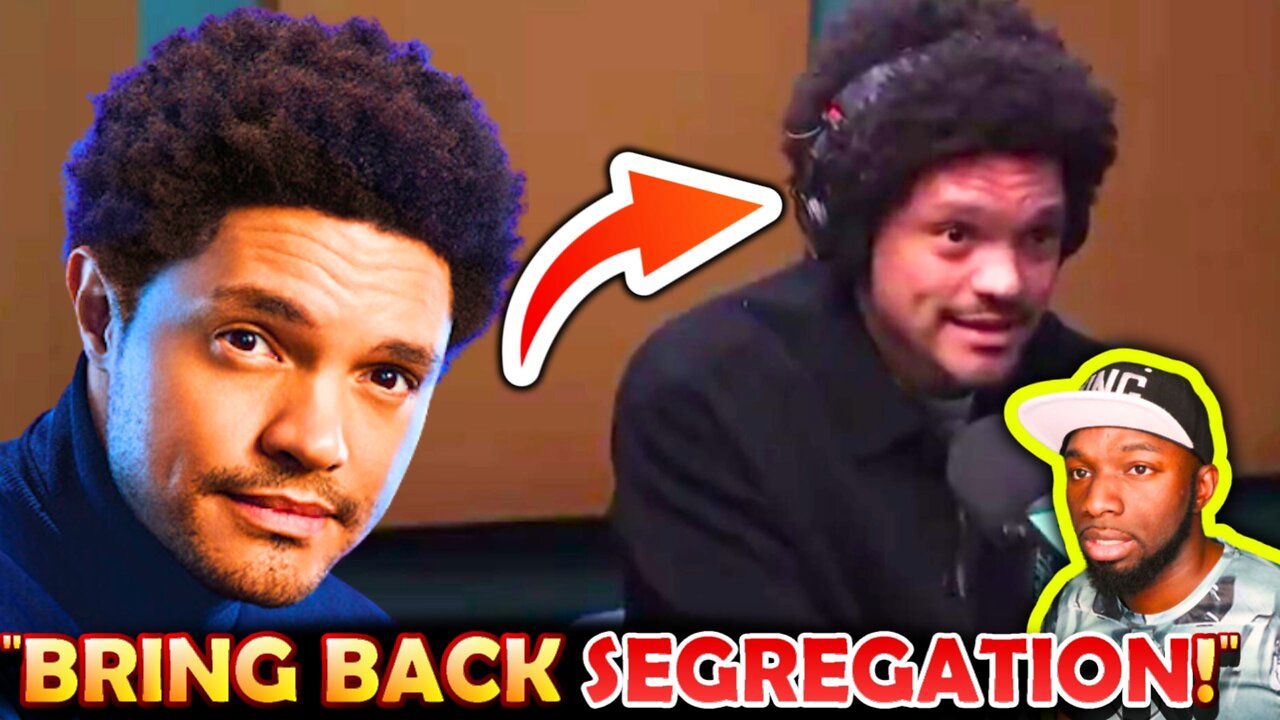 🚨WOKE Comedian Trevor Noah Suggests Bringing Back RACIAL SEGREGATION In America!