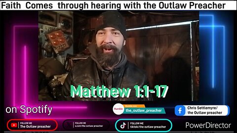 Faith comes through hearing with the outlaw preacher Matthew 1:1-17