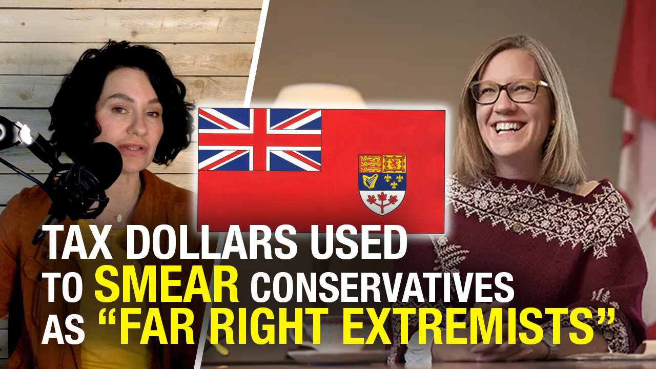 Liberals used tax dollars to smear Conservatives, Freedom Convoy as 'far-right extremists'