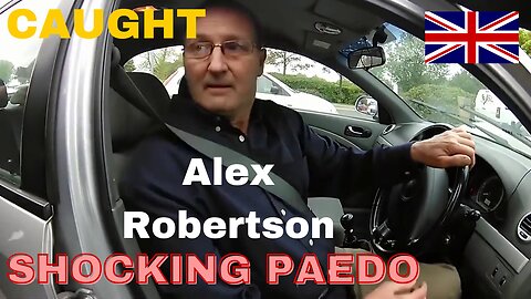 Alex Robertson UK PAEDO CAUGHT